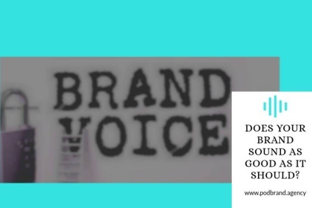 Podbrand.agency - Does Your Brand Sound as Good as It Should?